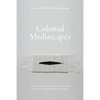 Colonial Mediascapes - Paperback