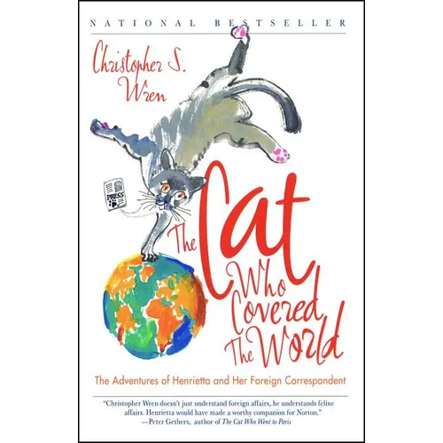 Cat Who Covered the World: The Adventures of Henrietta and Her Foreign Correspondent - Paperback