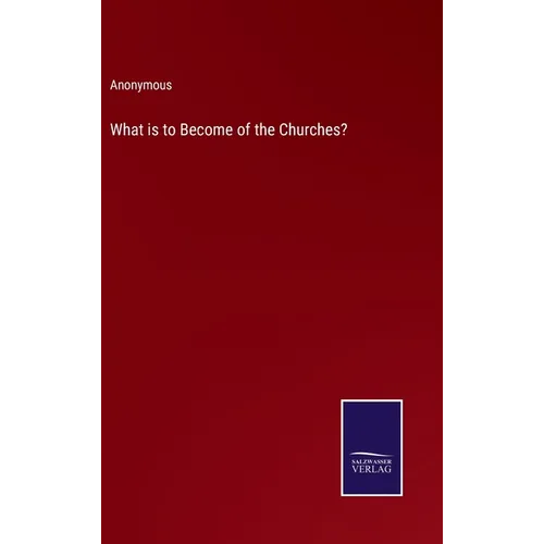 What is to Become of the Churches? - Hardcover