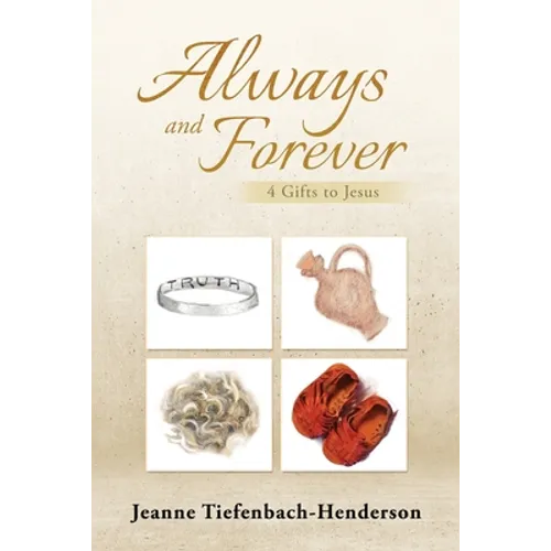 Always and Forever: 4 Gifts to Jesus - Paperback