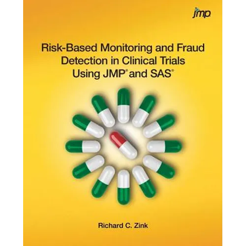 Risk-Based Monitoring and Fraud Detection in Clinical Trials Using JMP and SAS - Paperback