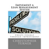 Implement a Lean Management System: Create change Through Improvement - Paperback