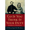 Go If You Think It Your Duty: A Minnesota Couple's Civil War Letters - Paperback