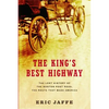 The King's Best Highway: The Lost History of the Boston Post Road, the Route That Made America - Paperback