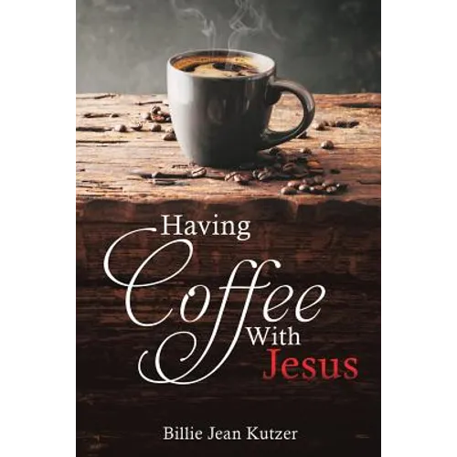 Having Coffee With Jesus - Paperback