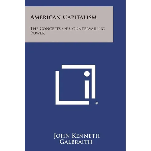 American Capitalism: The Concepts of Countervailing Power - Paperback
