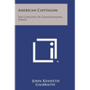 American Capitalism: The Concepts of Countervailing Power - Paperback
