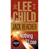 Nothing to Lose: A Jack Reacher Novel - Mass Market Paperbound