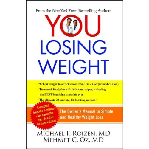 You: Losing Weight: The Owner's Manual to Simple and Healthy Weight Loss - Paperback