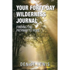 Your Forty-Day Wilderness Journal: Finding the Pathway to Hope - Paperback