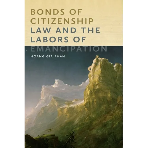 Bonds of Citizenship: Law and the Labors of Emancipation - Paperback