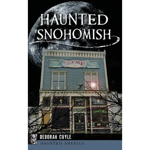 Haunted Snohomish - Hardcover