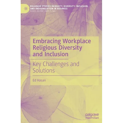 Embracing Workplace Religious Diversity and Inclusion: Key Challenges and Solutions - Hardcover