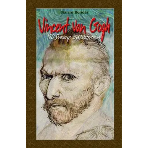 Vincent Van Gogh: 120 Drawings and Watercolors - Paperback