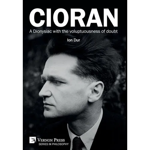 Cioran - A Dionysiac with the voluptuousness of doubt - Hardcover