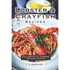 Lobster and Crayfish Recipes: The Lobster-Tail Cookbook for Every Kitchen - Paperback