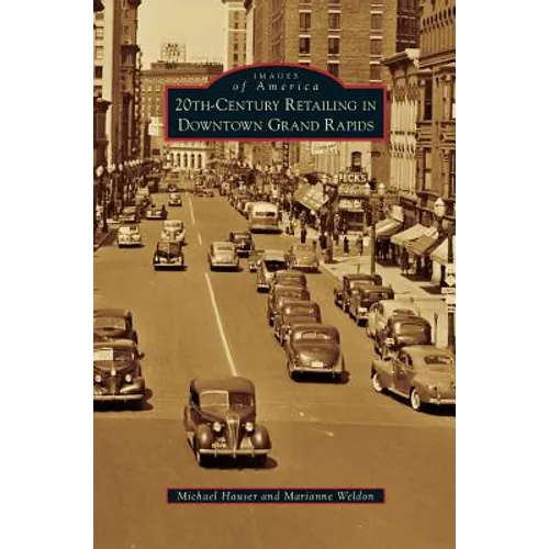20th-Century Retailing in Downtown Grand Rapids - Hardcover