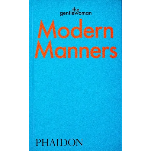 Modern Manners: Instructions for Living Fabulously Well - Paperback