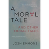 A Moral Tale and Other Moral Tales - Paperback