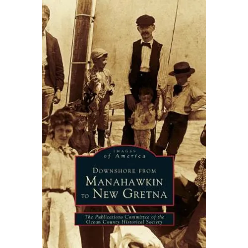 Downshore from Manahawkin to New Gretna - Hardcover