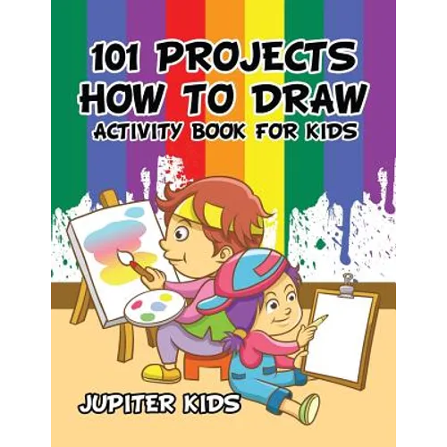 101 Projects How to Draw Activity Book for Kids Activity Book - Paperback