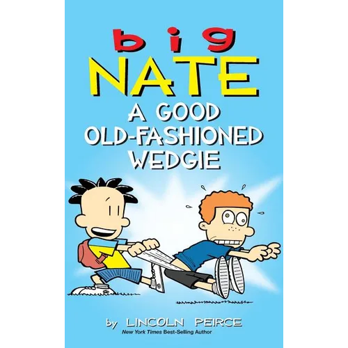 Big Nate: A Good Old-Fashioned Wedgie - Hardcover
