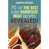 Barbecue Cookbook: 70 Time Tested Barbecue Meat Recipes....Revealed! - Paperback