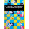 A Project-by-Project Approach to Total Quality Management - Hardcover
