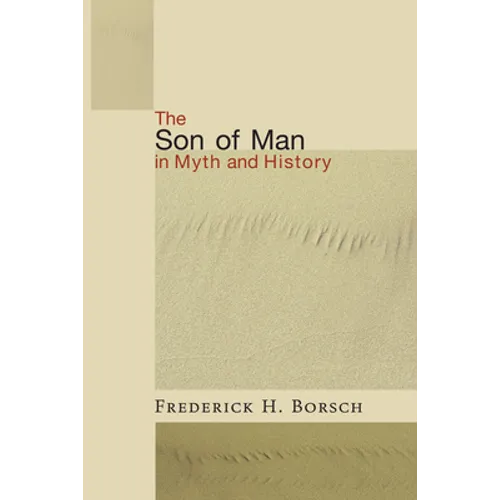 The Son of Man in Myth and History - Paperback