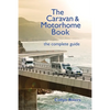 The Caravan & Motorhome Book: The Complete Guide - Paperback