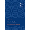 Cities & the Sea: Port City Planning in Early Modern Europe - Paperback