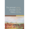 Pre-Removal Choctaw History: Exploring New Paths Volume 255 - Paperback