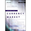 Inside the Currency Market: Mechanics, Valuation and Strategies - Hardcover