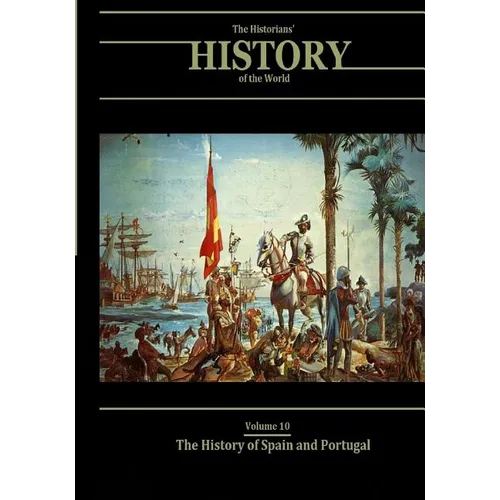The History of Spain and Portugal: The Historians' History of the World Volume 10 - Paperback