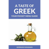 A Taste of Greek: Your Pocket Menu Guide - Paperback