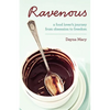 Ravenous: A Food Lover's Journey from Obsession to Freedom - Paperback