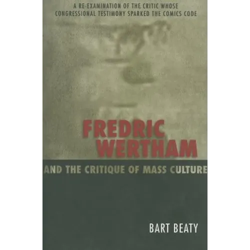 Fredric Wertham and the Critique of Mass Culture - Paperback