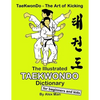 The Illustrated Taekwondo Dictionary for Beginners and Kids: A great practical guide for Taekwondo Beginners and kids. - Paperback