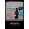 Violence and Representation in the Arab Uprisings - Paperback