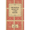 The Royal Road to Card Magic - Hardcover