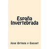 España Invertebrada (Spanish Edition) - Paperback