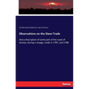 Observations on the Slave Trade: And a description of some part of the coast of Guinea, during a voyage, made in 1787, and 1788 - Paperback