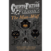 The Man-Wolf (Cryptofiction Classics - Weird Tales of Strange Creatures) - Paperback