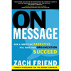 On Message: How a Compelling Narrative Will Make Your Organization Succeed - Paperback