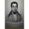 Narrative of James Williams, an American Slave: Annotated Edition - Hardcover