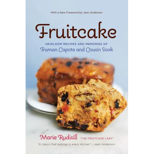 Fruitcake: Heirloom Recipes and Memories of Truman Capote & Cousin Sook - Paperback