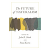 The Future of Naturalism - Hardcover