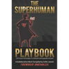 The Superhuman Playbook: 18 Proven Strategies to Unleash Unstoppable Growth - Paperback