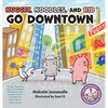 Nugget, Noodles, and Rib Go Downtown - Hardcover