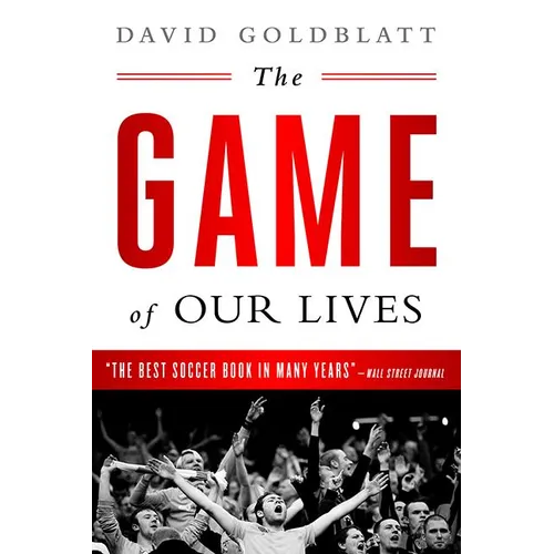 The Game of Our Lives: The English Premier League and the Making of Modern Britain - Paperback